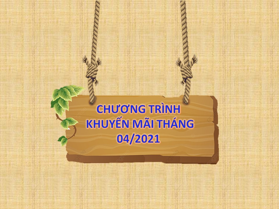 Chương trình khuyến mãi T4/2021